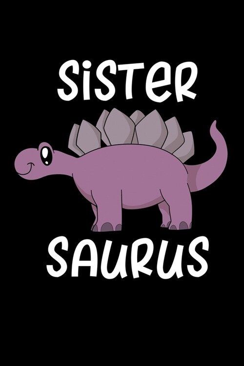Sistersaurus: Sister Notebook to Write in, 6x9, Lined, 120 Pages Journal (Paperback)