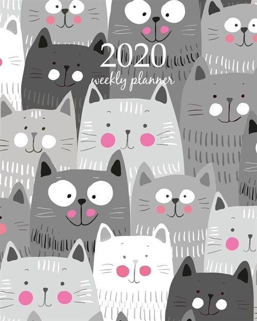 2020 Weekly Planner: Calendar Schedule Organizer Appointment Journal Notebook and Action day With Inspirational Quotes Cute cats colorful s (Paperback)