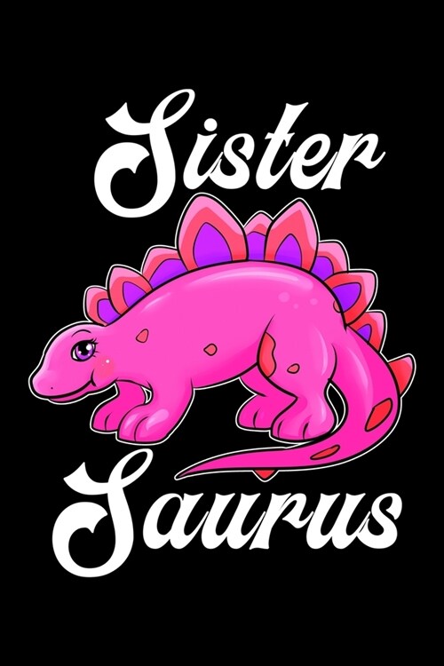 Sistersaurus: Paleontology Notebook to Write in, 6x9, Lined, 120 Pages Journal (Paperback)