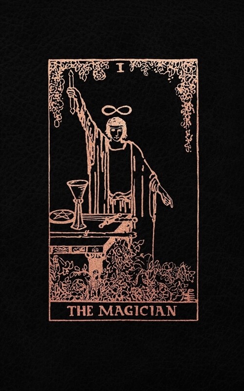The Magician: Tarot Card Journal, Black and Rose Gold - College Ruled Tarot Card Notebook, 5 x 8 (Paperback)