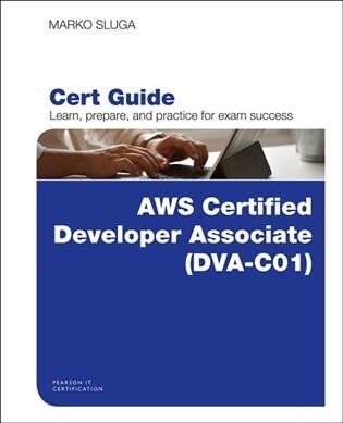 Aws Certified Developer - Associate (Dva-C01) Cert Guide (Paperback)