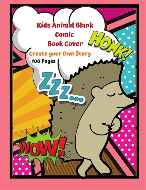 Kids Animal Blank Comic Book Cover Create your Own Story 100 Pages: 15 Pages of Graphic Designs Inside this Notebook Kids Can Write their Own Stories (Paperback)