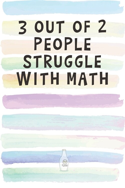 3 out of 2 People Struggle with Math: Blank Lined Notebook Journal Gift for Teacher, Coworker, Friend (Paperback)