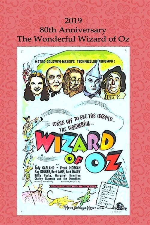 2019 80th Anniversary The Wizard of Oz: Notebook Journal for The Wizard of Oz Fans Featuring Dorothy, Scarecrow, The Tin Man & The Cowardly Lion on th (Paperback)