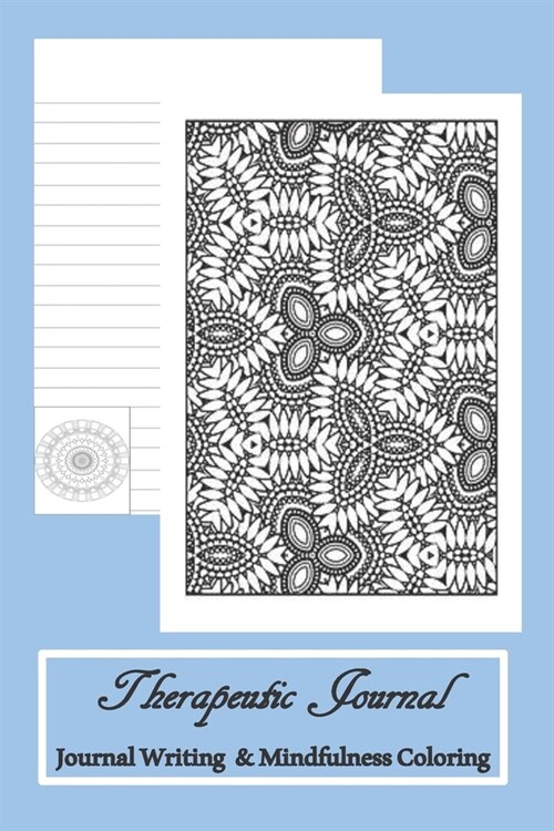 Therapeutic Journal Journal Writing & Mindfulness Coloring: Lined Notebook and Coloring Pages for Inner Peace and Calm (Paperback)