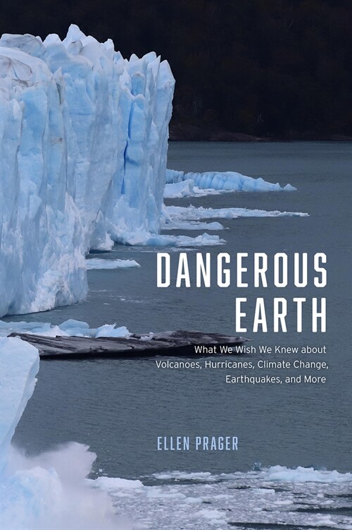 Dangerous Earth: What We Wish We Knew about Volcanoes, Hurricanes, Climate Change, Earthquakes, and More (Hardcover)