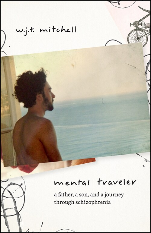 Mental Traveler: A Father, a Son, and a Journey Through Schizophrenia (Hardcover)