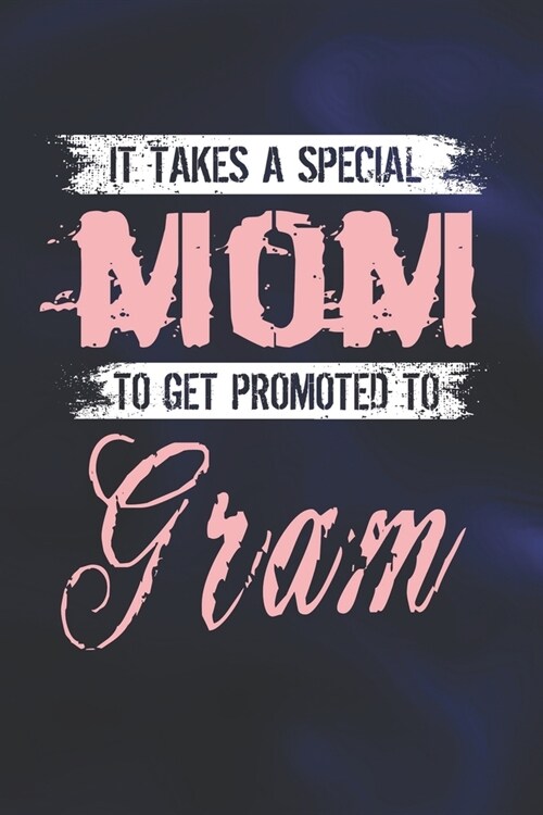 It Takes A Special Mom To Get Promoted To Gram (Paperback)