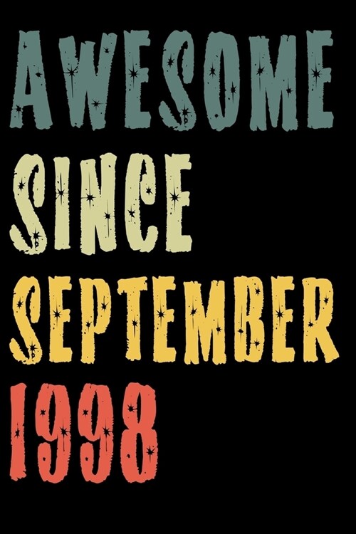 Awesome Since September 1998: Perfect Notebook for Home or School, Writing Poetry, use as a Diary, Gratitude Writing, Travel Journal or Dream Journa (Paperback)