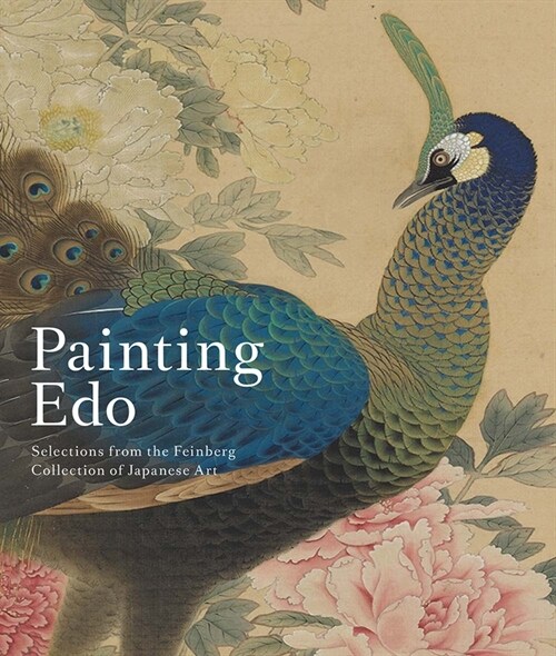 Painting EDO: Selections from the Feinberg Collection of Japanese Art (Hardcover)