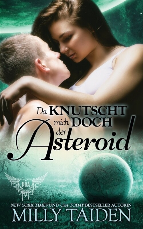 Da Knutscht Mich Doch Der Asteriod: Die Krieger Von Galaxa (Paperback)