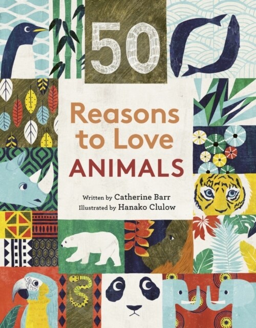 50 Reasons to Love Animals (Hardcover)