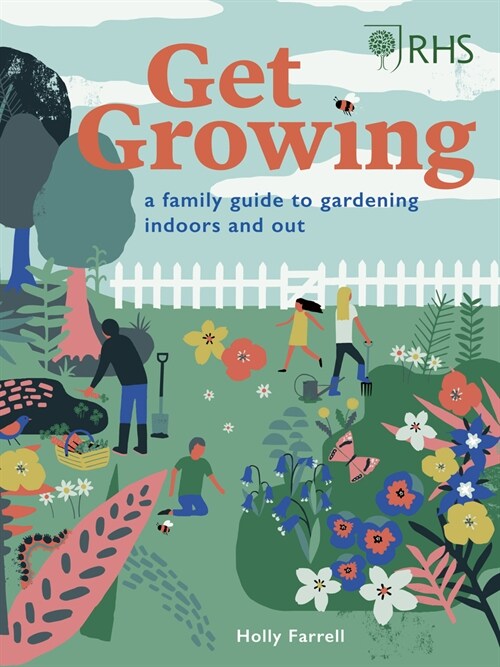 RHS Get Growing : A Family Guide to Gardening Inside and Out (Hardcover, New Edition)