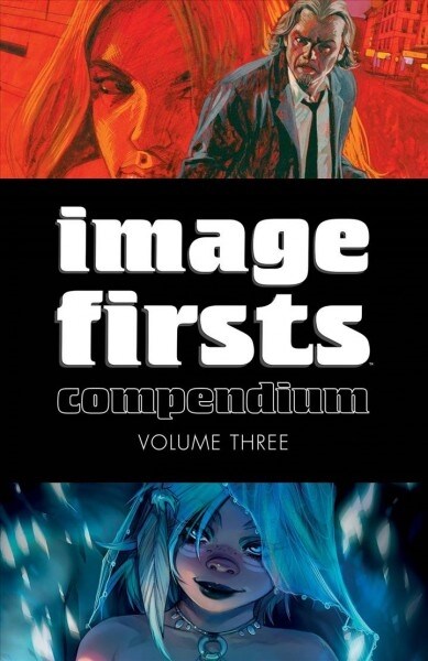 Image Firsts Compendium Volume 3 (Paperback)