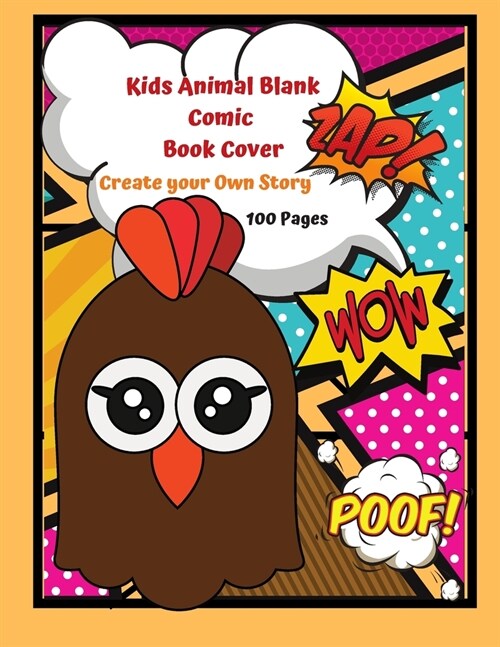 Kids Animal Blank Comic Book Cover Create your Own Story 100 Pages: 15 Pages of Graphic Designs Inside this Notebook Kids Can Write their Own Stories (Paperback)