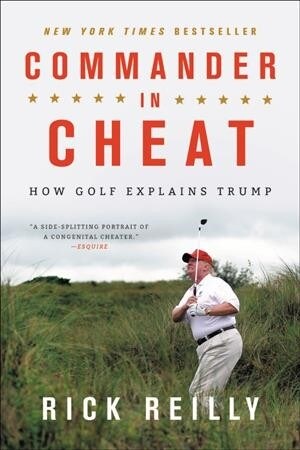 Commander in Cheat: How Golf Explains Trump (Paperback)