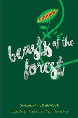 Beasts of the Forest: Denizens of the Dark Woods (Paperback)