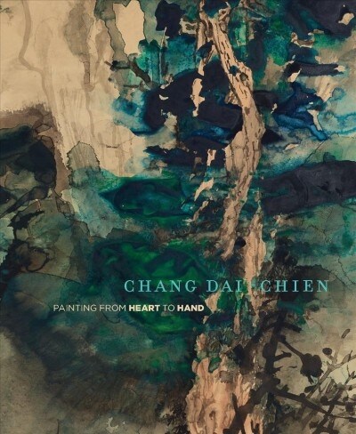 Chang Dai-Chien: Painting from Heart to Hand (Paperback)