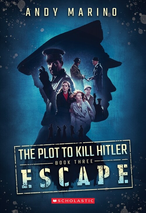 Escape (the Plot to Kill Hitler #3): Volume 3 (Paperback)