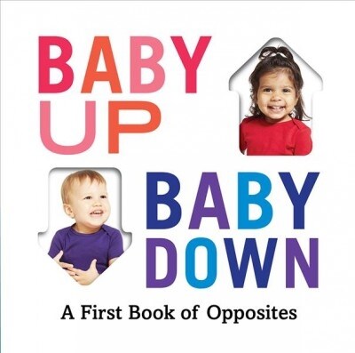 Baby Up, Baby Down: A First Book of Opposites (Board Books)