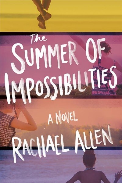 The Summer of Impossibilities (Hardcover)