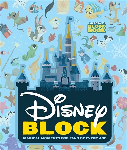 Disney Block (an Abrams Block Book): Magical Moments for Fans of Every Age (Board Books)