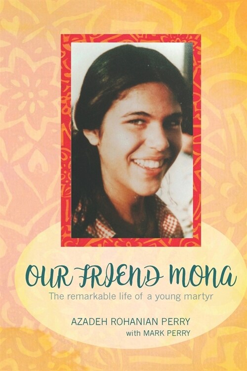 Our Friend Mona: The remarkable life of a young martyr (Paperback)