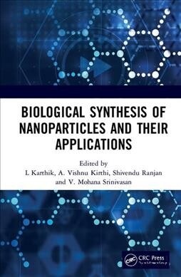 Biological Synthesis of Nanoparticles and their Applications (Hardcover, 1)