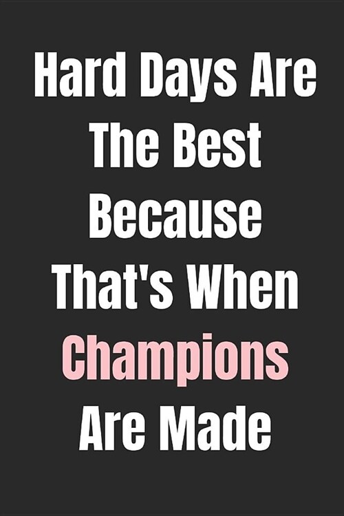 Hard Days Are The Best Because: Gymnastic Notebook Small Lined Journal To Write In. (Paperback)