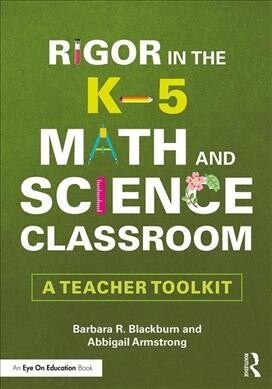 Rigor in the K–5 Math and Science Classroom : A Teacher Toolkit (Paperback)