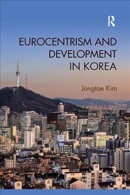 Eurocentrism and Development in Korea (Paperback, 1)
