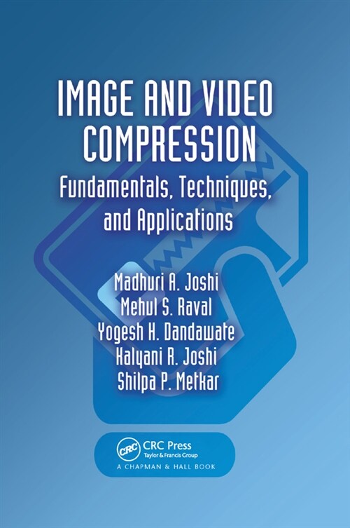 Image and Video Compression : Fundamentals, Techniques, and Applications (Paperback)