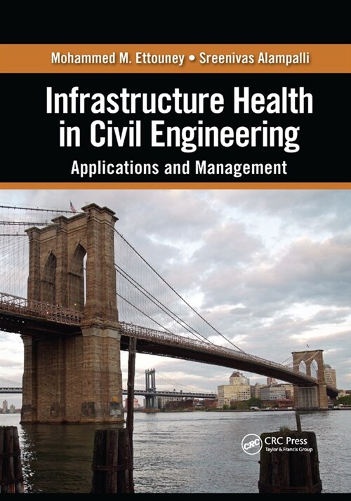 Infrastructure Health in Civil Engineering : Applications and Management (Paperback)