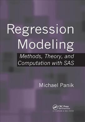 Regression Modeling : Methods, Theory, and Computation with SAS (Paperback)