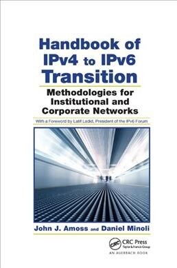 Handbook of IPv4 to IPv6 Transition : Methodologies for Institutional and Corporate Networks (Paperback)