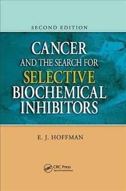 Cancer and the Search for Selective Biochemical Inhibitors (Paperback, 2 ed)