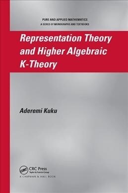 Representation Theory and Higher Algebraic K-Theory (Paperback, 1)