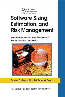 Software Sizing, Estimation, and Risk Management : When Performance is Measured Performance Improves (Paperback)