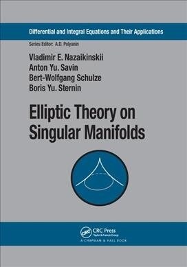 Elliptic Theory on Singular Manifolds (Paperback, 1)