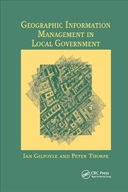 Geographic Information Management in Local Government (Paperback, 1)