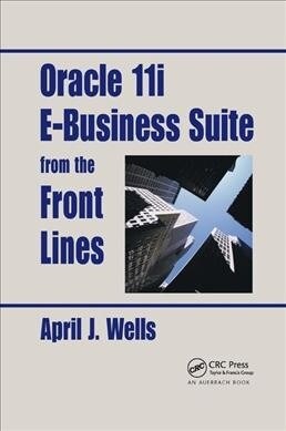 Oracle 11i E-Business Suite from the Front Lines (Paperback, 1)