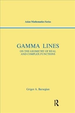 Gamma-Lines : On the Geometry of Real and Complex Functions (Paperback)