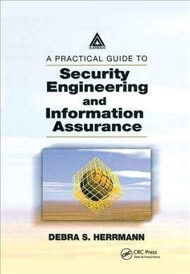 A Practical Guide to Security Engineering and Information Assurance (Paperback, 1)