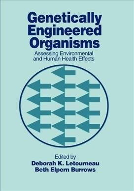 Genetically Engineered Organisms : Assessing Environmental and Human Health Effects (Paperback)