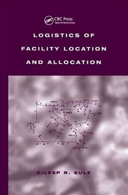 Logistics of Facility Location and Allocation (Paperback, 1)