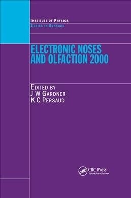 Electronic Noses and Olfaction 2000 : Proceedings of the 7th International Symposium on Olfaction and Electronic Noses, Brighton, UK, July 2000 (Paperback)