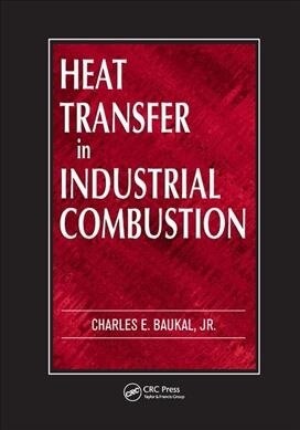Heat Transfer in Industrial Combustion (Paperback, 1)