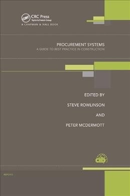 Procurement Systems : A Guide to Best Practice in Construction (Paperback)