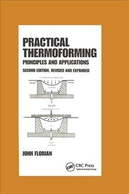 Practical Thermoforming: Principles and Applications : Second Edition, (Paperback, 2 ed)