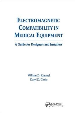 Electromagnetic Compatibility in Medical Equipment : A Guide for Designers and Installers (Paperback)